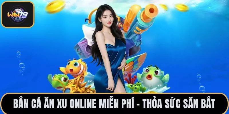 Bắn cá ăn xu