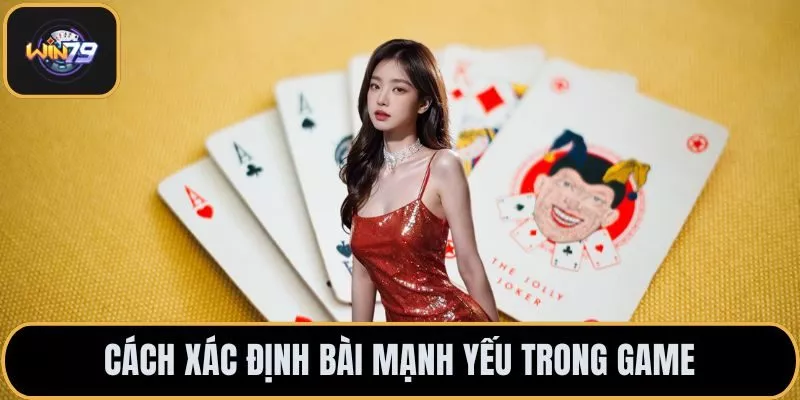 Cách xác định bài mạnh yếu trong game