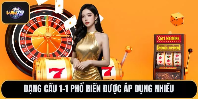 Dạng cầu 1-1 phổ biến được áp dụng nhiều