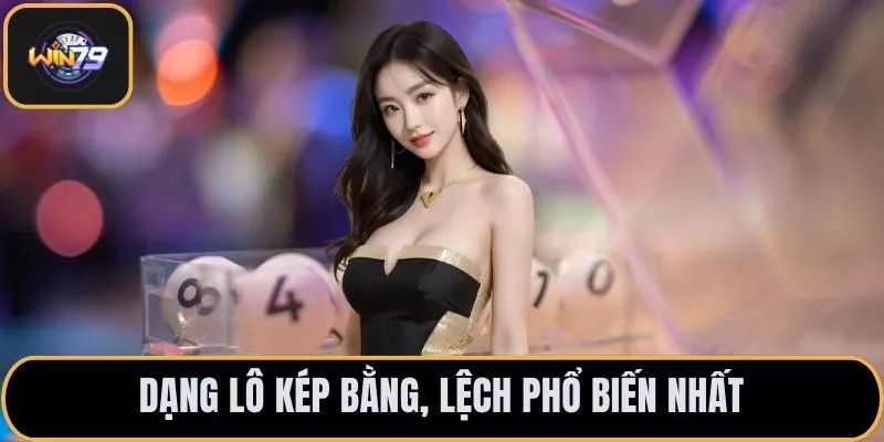 Dạng lô kép bằng, lệch phổ biến nhất