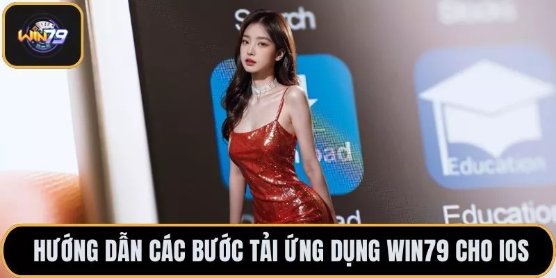 Hướng dẫn các bước tải ứng dụng Win79 cho iOS