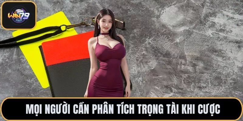 Mọi người cần phân tích trọng tài khi cược