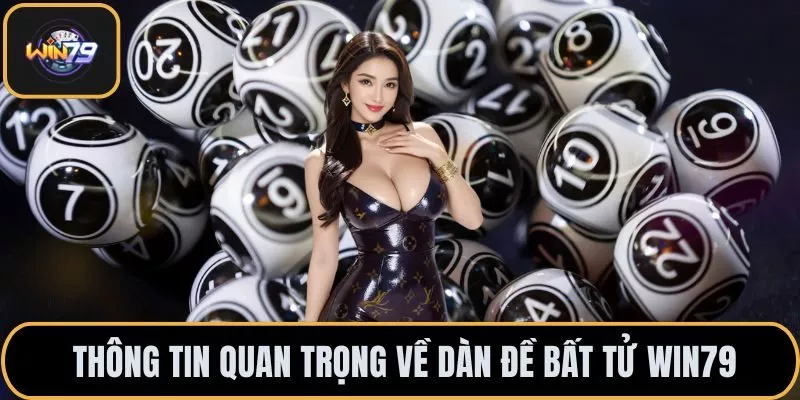 Thông tin quan trọng về dàn đề bất tử Win79