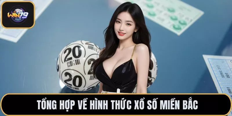 Tổng hợp về hình thức xổ số miền Bắc